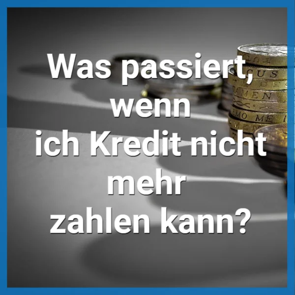 Was passiert wenn ich Kredit nicht mehr zahlen kann