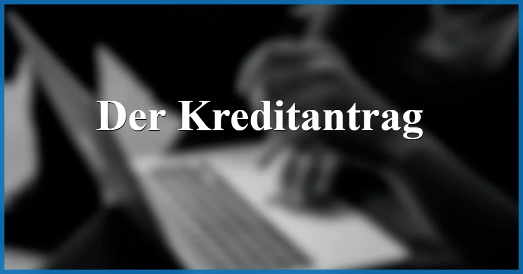 der kreditantrag