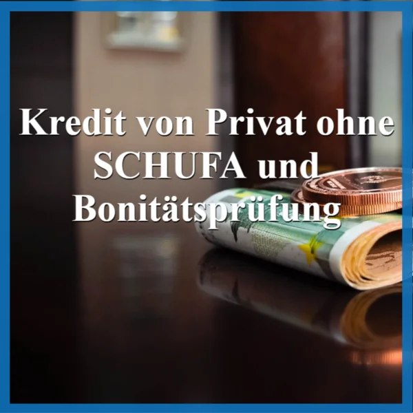 Privater Kredit ohne SCHUFA: Top-Optionen [currentyear] für Darlehen ohne Bonitätsprüfung 1