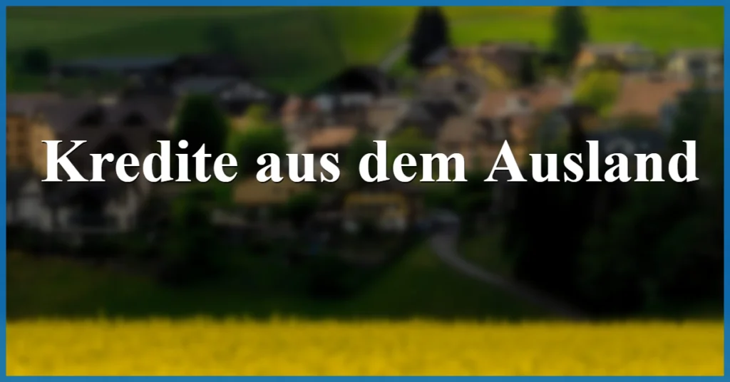 kredite aus dem ausland